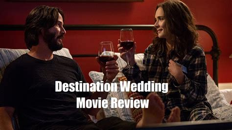 Destination Wedding Movie Review Youtube