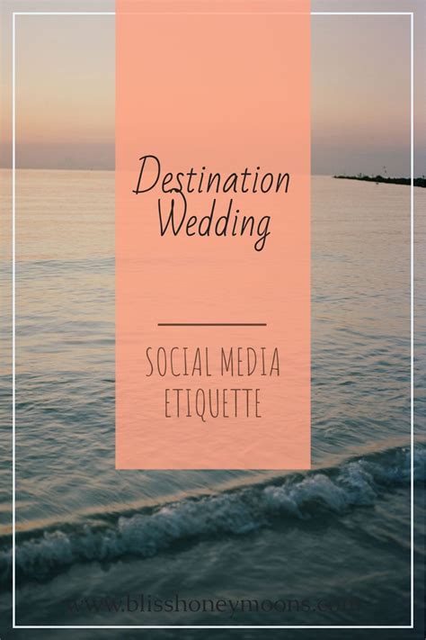 Destination Wedding Social Media Etiquette That You Should Know