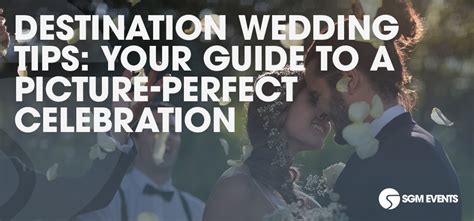 Destination Wedding Tips Your Guide To A Picture Perfect Celebration