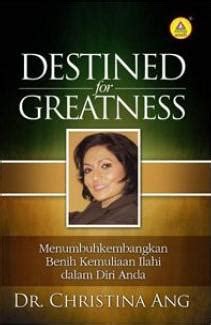 Destined For Greatness Menumbuhkan Benih Kemuliaan Ilahi Dalam Diri Anda Christina Ang