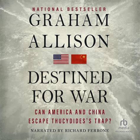 Destined For War Can America And China Escape Thucydides S Trap By