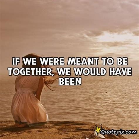 Destined To Be Together Quotes Quotesgram