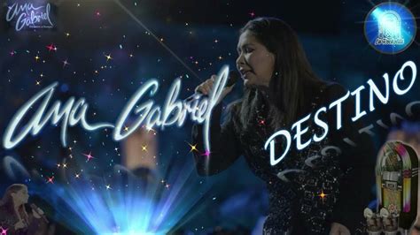 Destino Ana Gabriel Con Letra Youtube