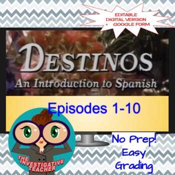 Destinos Episodes 1 10 Google Forms By The Investigative Teacher