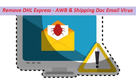 Dhl Express Awb Amp Shipping Doc Email Virus Removal And Recovery Steps