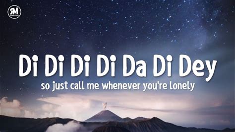 Di Di Di Di Da Di Dey So Just Call Me Whenever You Re Lonely Lyrics