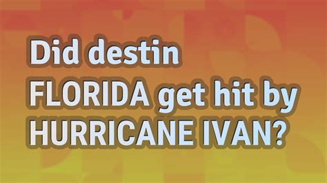 Did Destin Florida Get Hit By Hurricane Ivan Youtube