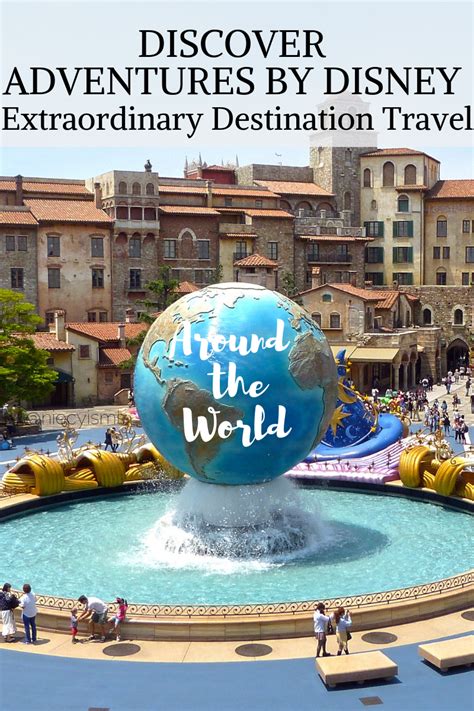 Discover Adventures By Disney For Extraordinary Destination Travel Around The World