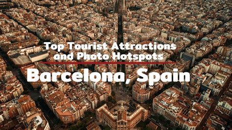 Discover Barcelona Top Tourist Attractions And Photo Hotspots Youtube