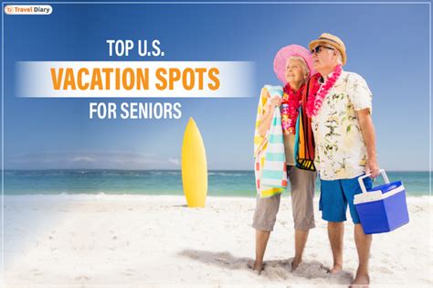 Discover Exquisite Vacation Spots For Seniors In Us