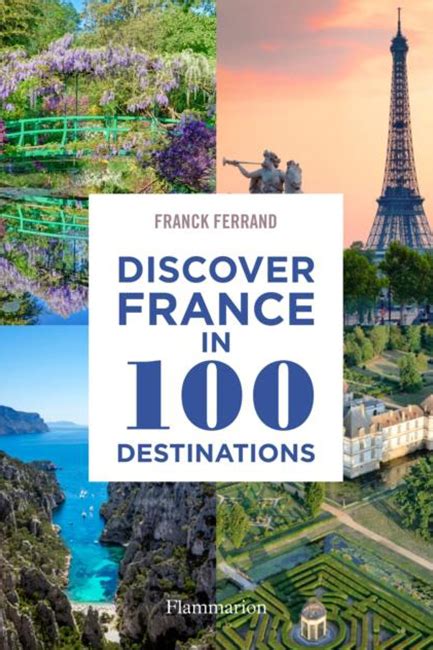 Discover France In 100 Destinations Evripidis Gr