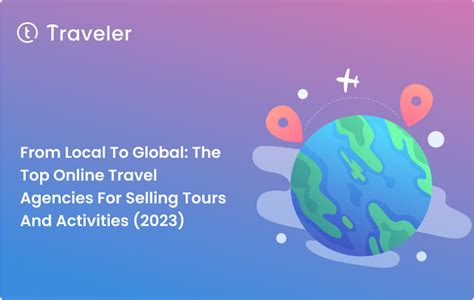 Discover The Top Online Travel Agencies For Selling Experiences Updated