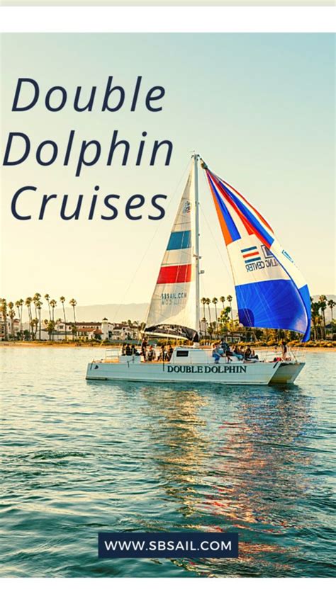 Double Dolphin Cruises An Immersive Guide By Santa Barbara Sailing Center