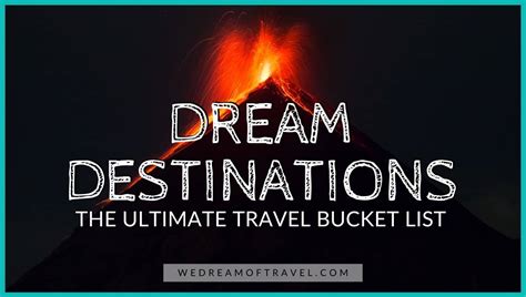 Dream Destinations 101 Incredible Places You Need To Visit We Dream