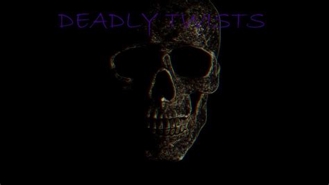 Drip Deadly Twists Youtube