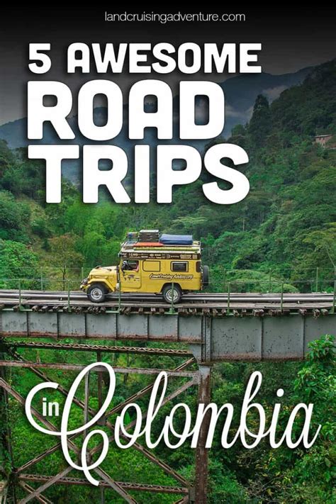 Driving In Colombia 5 Awesome Remote Road Trips For Overlanders