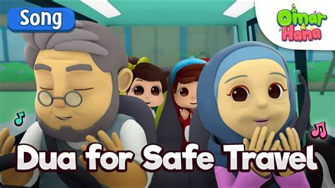 Dua For Safe Travel Islamic Songs Series For Kids Omar Hana