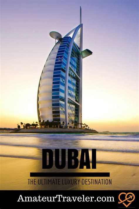 Dubai The Ultimate Luxury Travel Destination Amateur Traveler