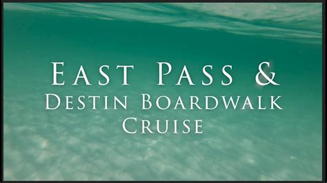 East Pass And Destin Florida Cruising The Turqoise Waters Youtube