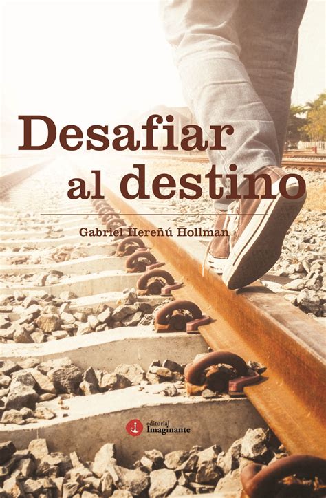 Ebook Desafiar Al Destino Gabriel Here Hollman Editorial Imaginante