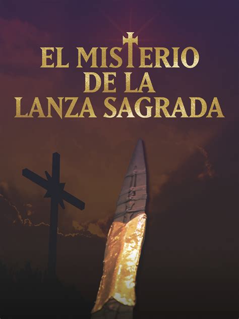 El Misterio De La Lanza Del Destino