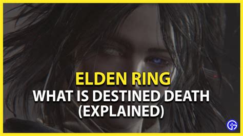 Elden Ring What Is Destined Death Explained Gamer Tweak