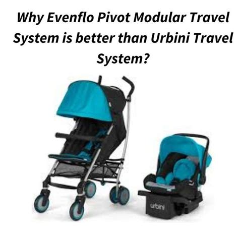 Evenflo Pivot Modular Travel System Vs Urbini Travel System