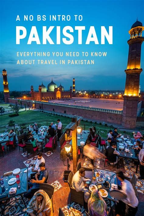 Everything There Is To Know About Travel To Pakistan Lost With Purpose