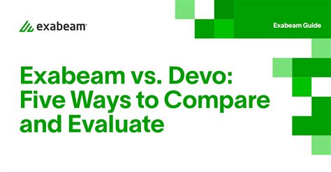 Exabeam Vs Devo Five Ways To Compare And Evaluate Exabeam