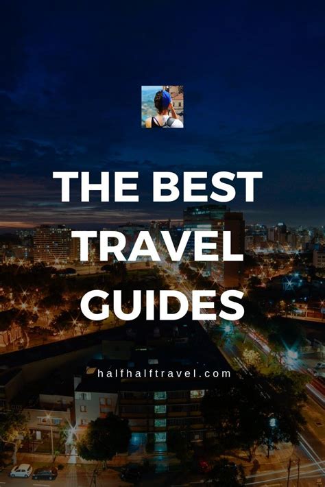 Expert Travel Advice And Destination Guides Best Travel Guides