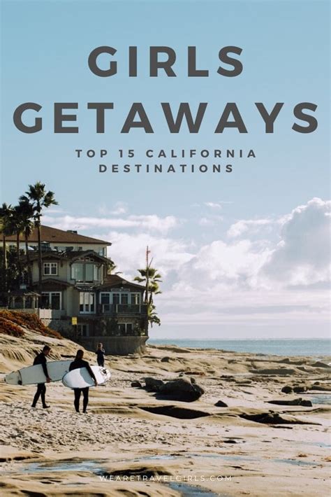 Explore California S Top Girls Getaway Destinations