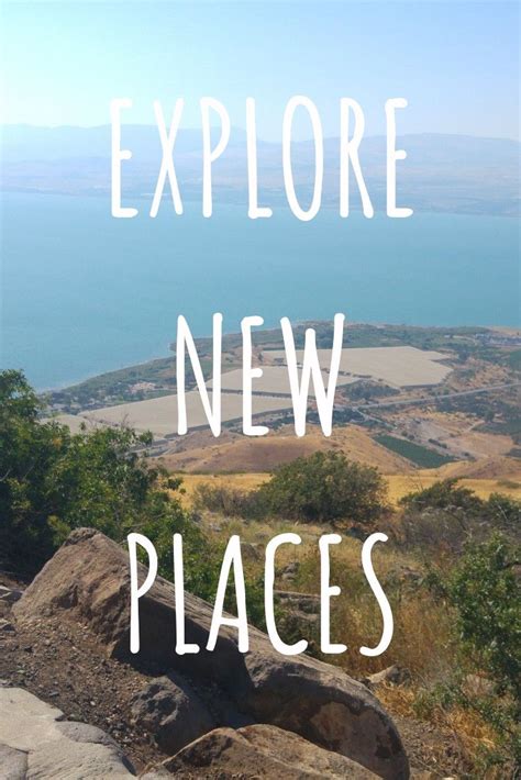 Explore New Places Places Places To Go Explore