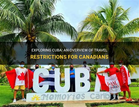 Exploring Cuba An Overview Of Travel Restrictions For Canadians