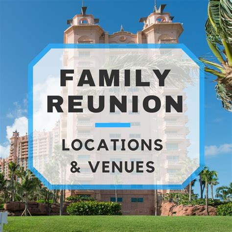 Family Reunion Locations Venues And Getaways