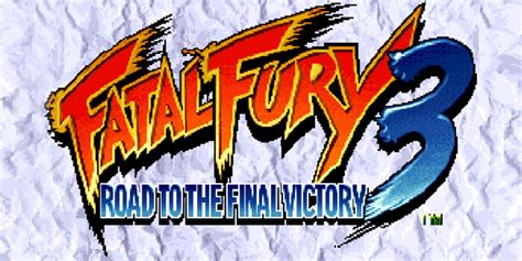 Fatal Fury 3 Road To The Final Victory Stash Games Tracker