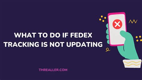 Fedex Tracking Not Updating Why 3 Proven Ways To Address It Threaller