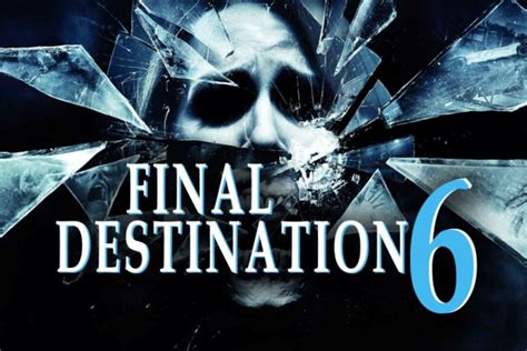 Final Destination 6 In The Works Movie Tv Reviews Celebrity News