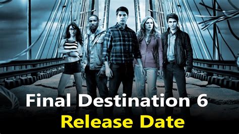 Final Destination 6 Release Date Youtube