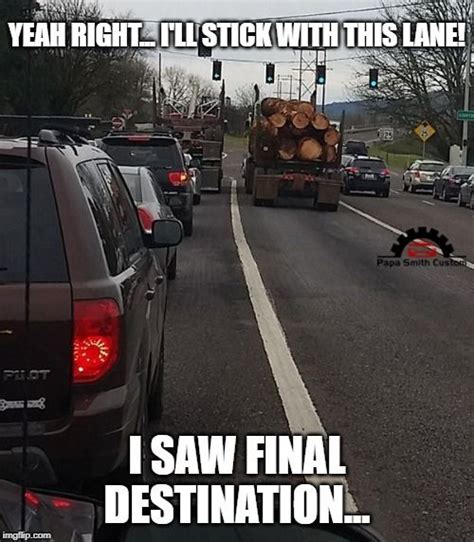 Final Destination Log Truck Meme Memestund