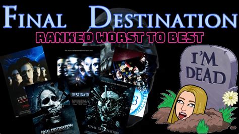 Final Destination Movies Ranked From Worst To Best Youtube