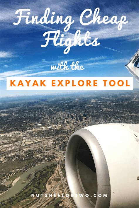 Finding Cheap Flights With Kayak S Explore Tool In A Nutshell Or Two