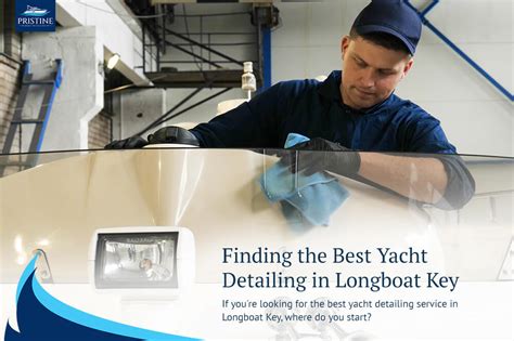 Finding The Best Yacht Detailing In Longboat Key Pristine