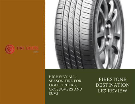 Firestone Destination Le3 Review Highway All Season Tire For Light Trucks Crossovers And Suvs