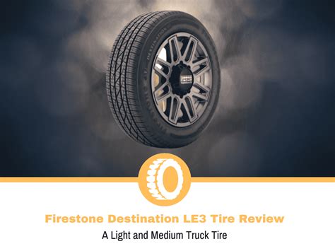 Firestone Destination Le3 Tire Review And Rating Tire Hungry