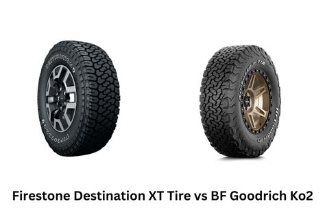 Firestone Destination Xt Vs Bfgoodrich Ko2