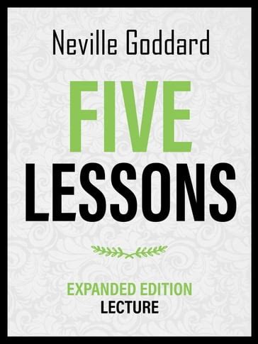 Five Lessons Expanded Edition Lecture Ebook Neville Goddard