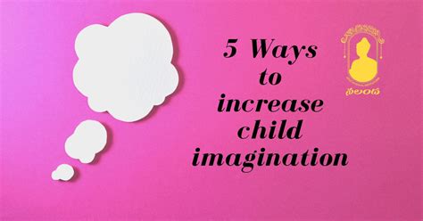 Five Ways To Increase A Child S Imagination Nalanda Educational