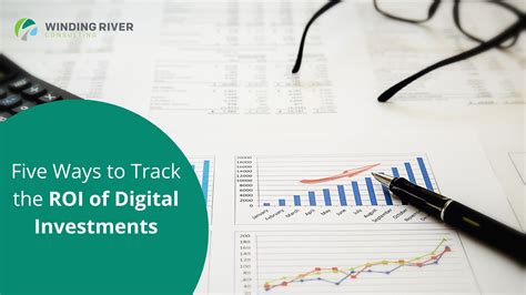 Five Ways To Track The Roi Of Digital Investments Winding River Consulting