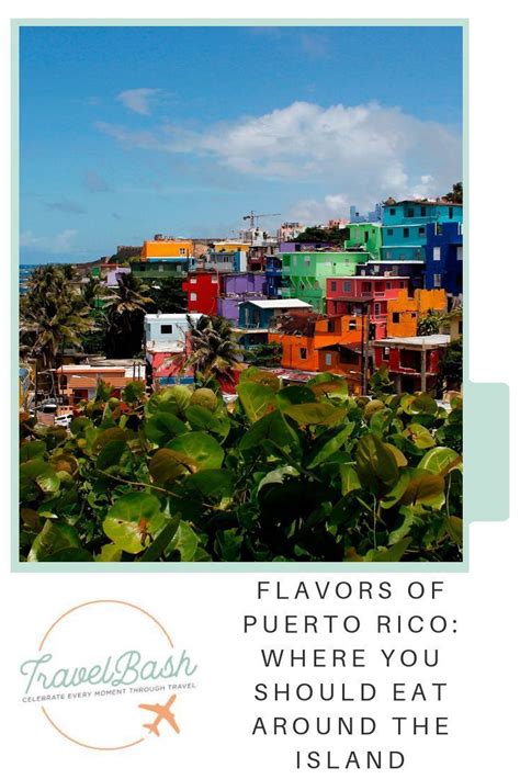 Flavors Of Puerto Rico Where You Should Eat Around The Island