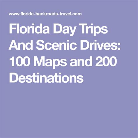 Florida Day Trips And Scenic Drives 100 Maps And 200 Destinations